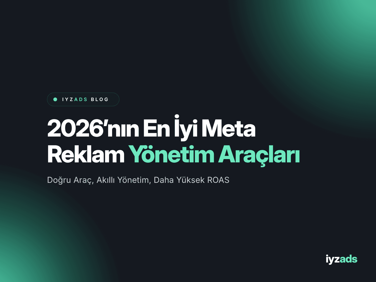 2026’nın En İyi Meta Reklam Yönetim Araçları