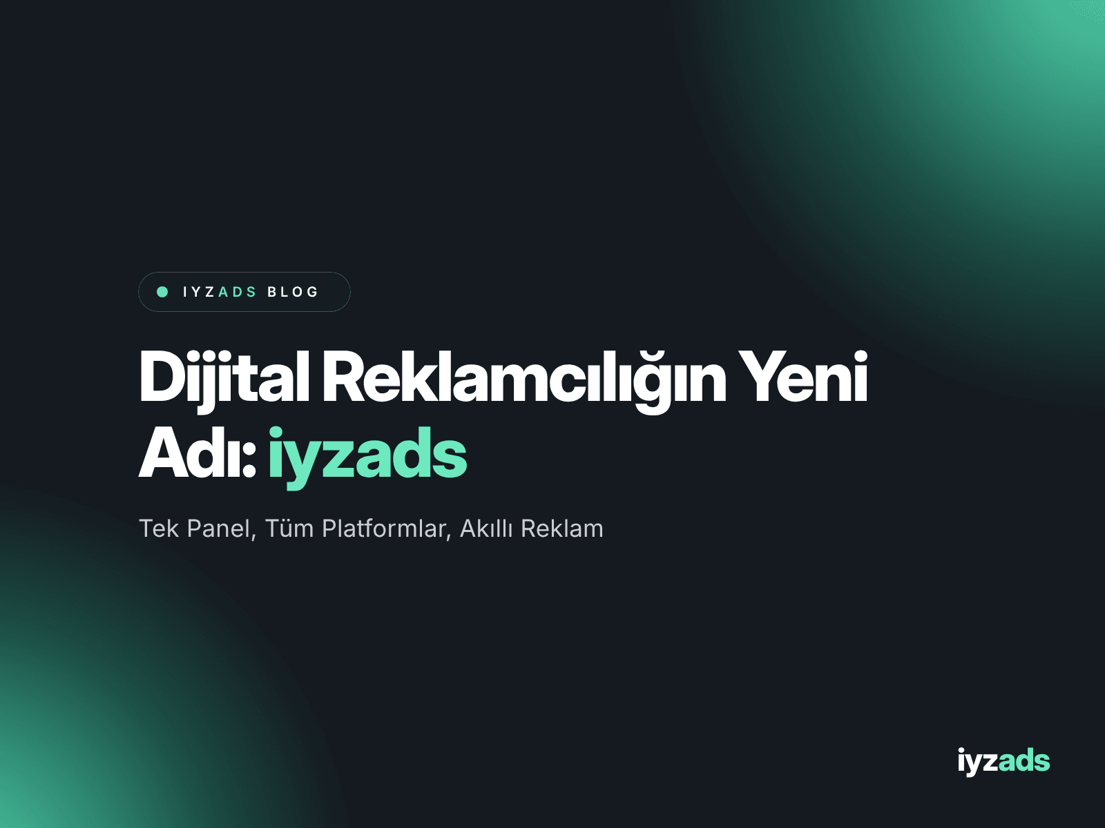 Dijital Reklamcılığın Yeni Adı: iyzads