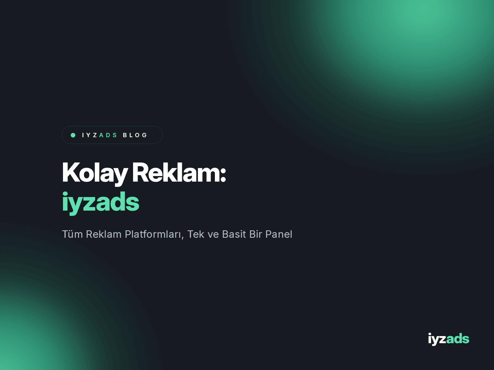 Kolay Reklamcılık: iyzads