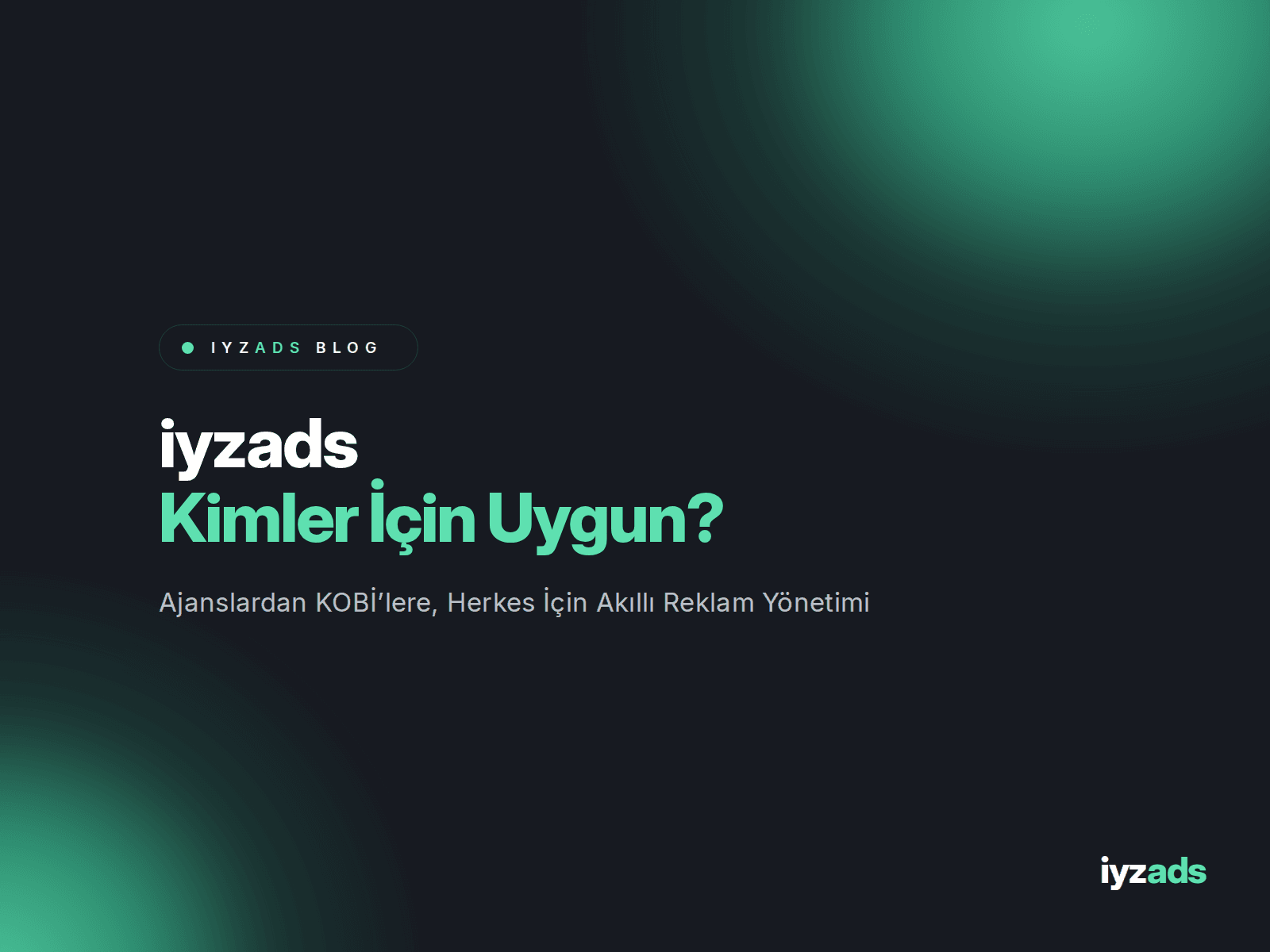 Iyzads Kimler İçin Uygun?