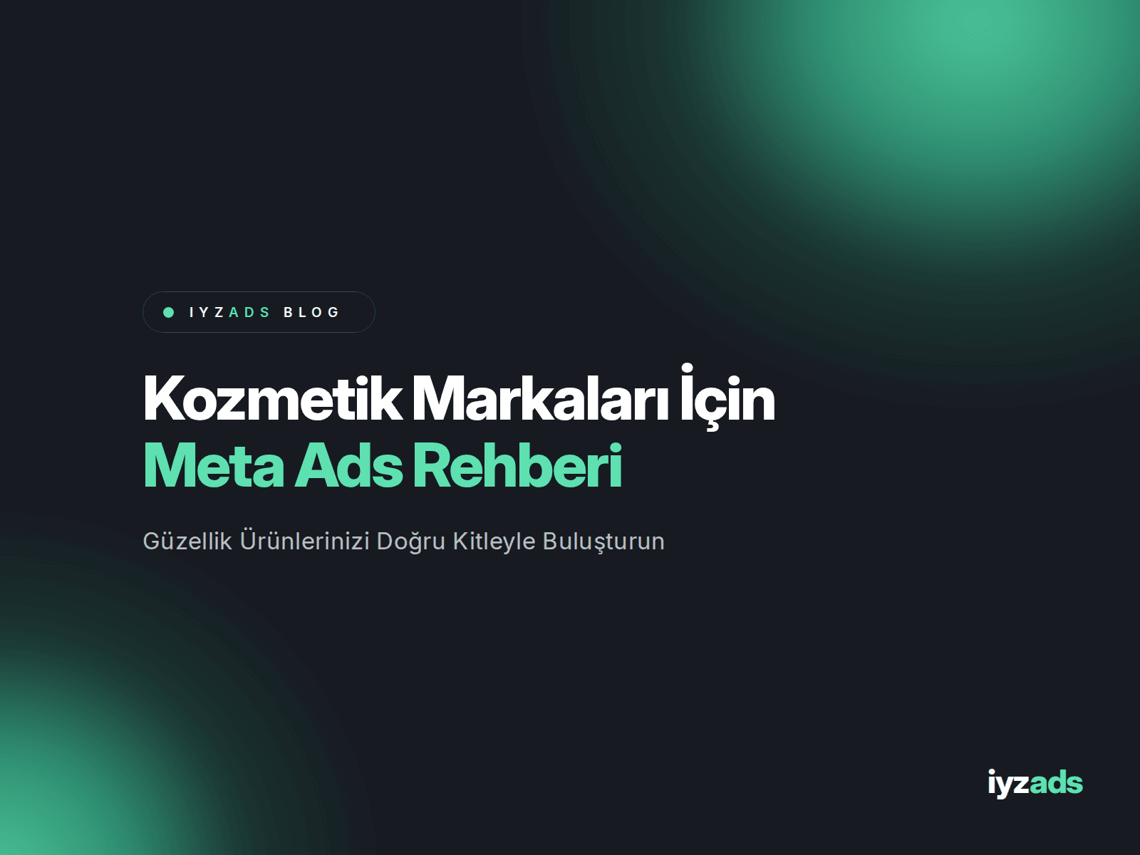 Kozmetik Markaları İçin Meta Ads Rehberi